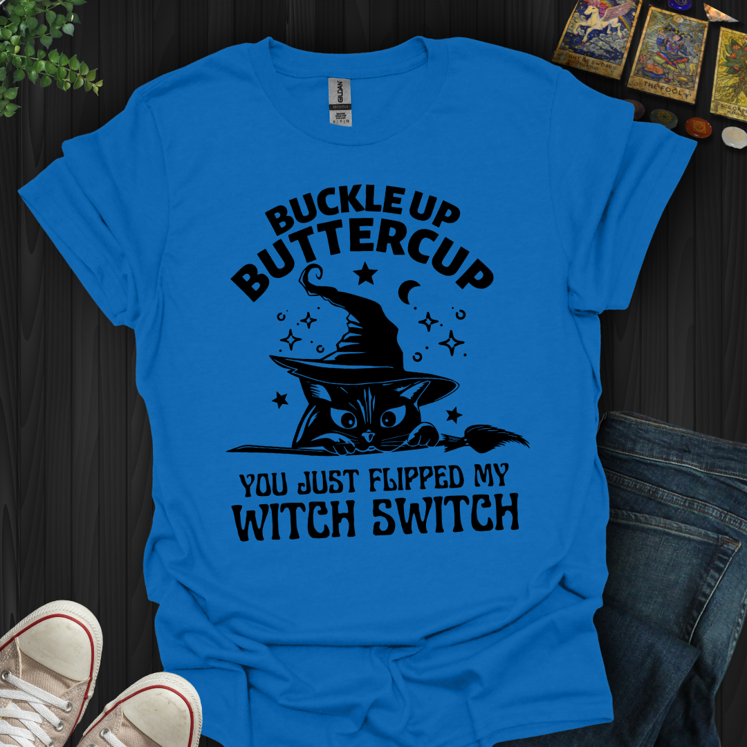 Buckle Up Buttercup T-Shirt