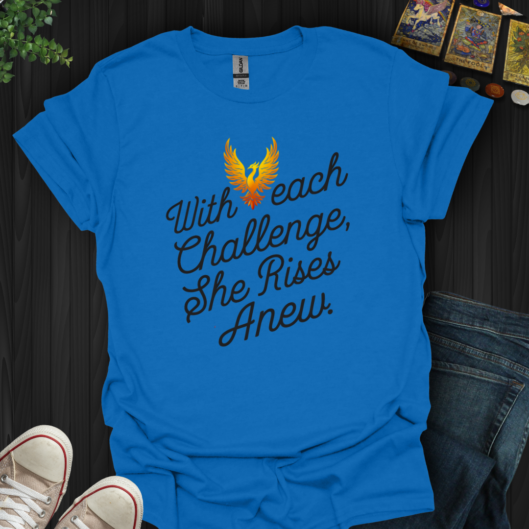 She Rises Anew T-Shirt