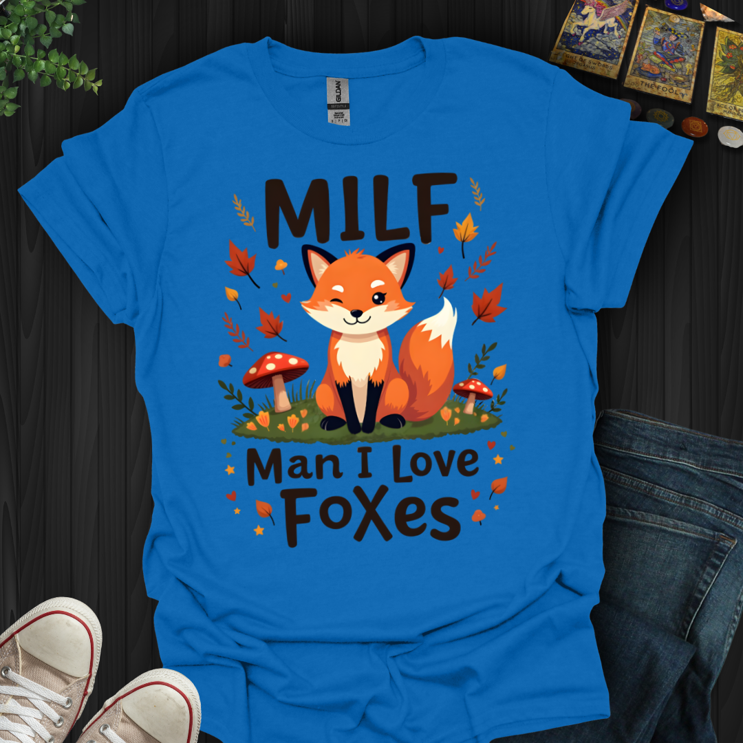 MILF-Man I Love Foxes T-Shirt