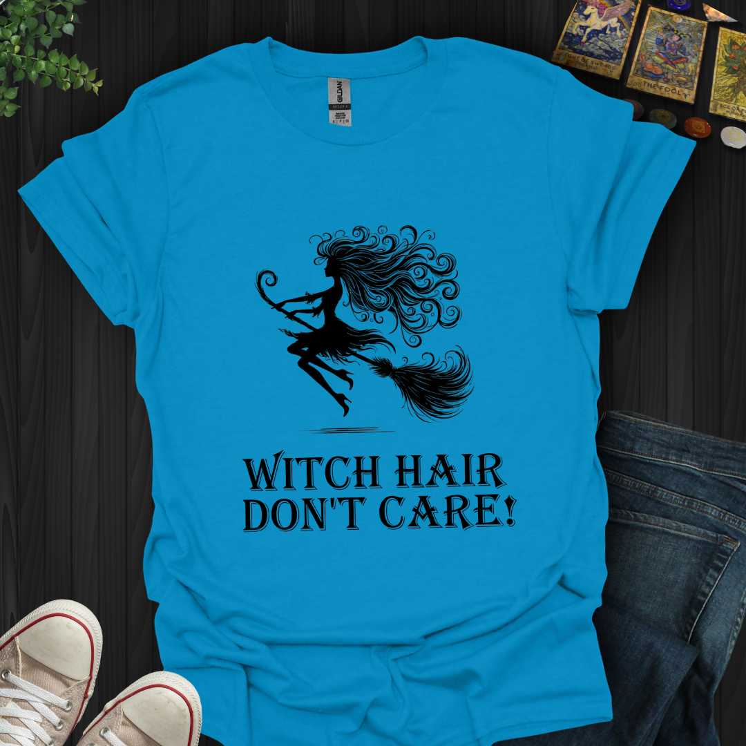 Witch Hair, Don't Care T-Shirt