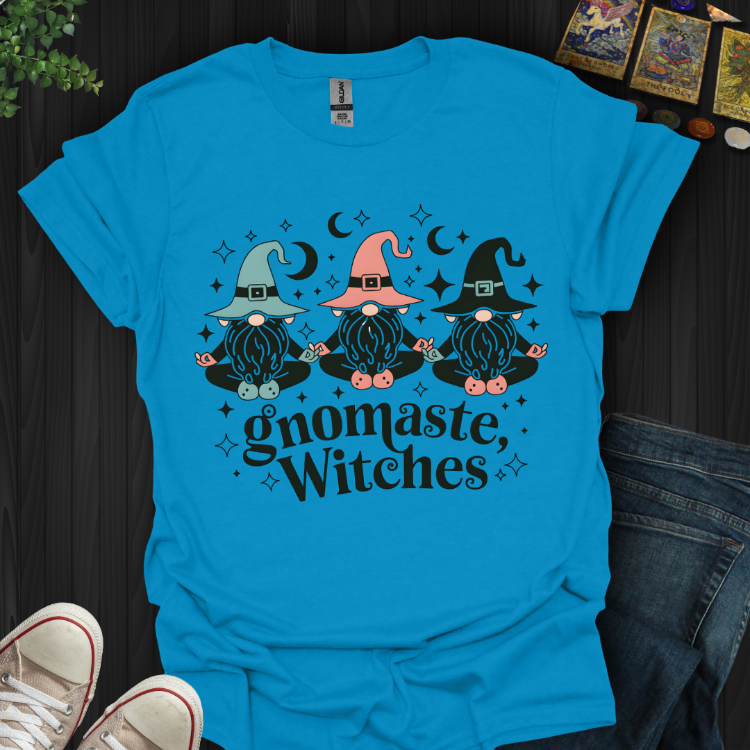 Gnomaste Witches! T-Shirt