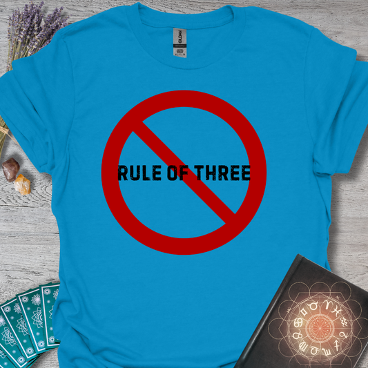 No Rule Of Three T-Shirt