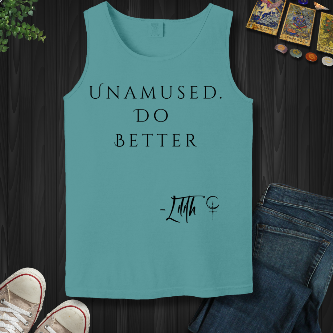 Unamused. Do Better Tank Top