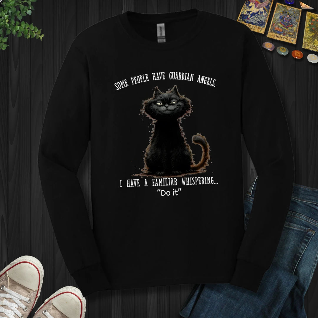 Some People Have Guardian Angels Long Sleeve