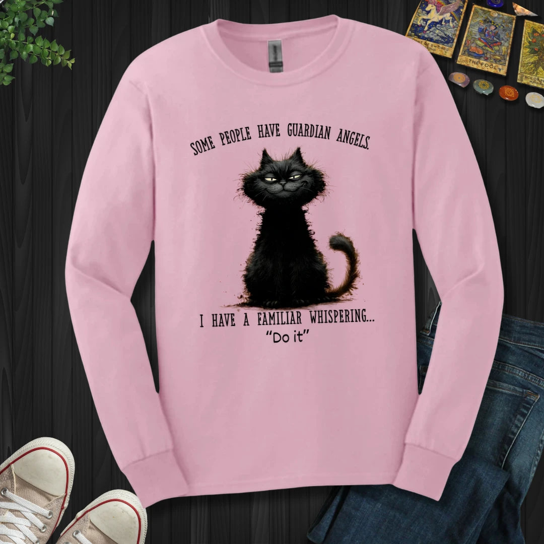 Some People Have Guardian Angels Long Sleeve