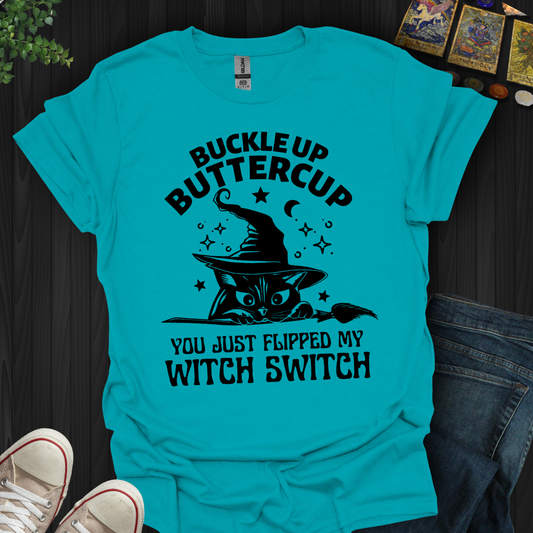 Buckle Up Buttercup T-Shirt
