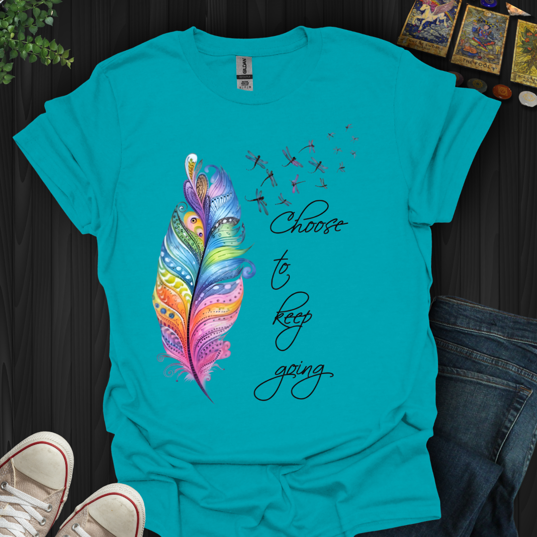 Choose To Keep Going T-Shirt