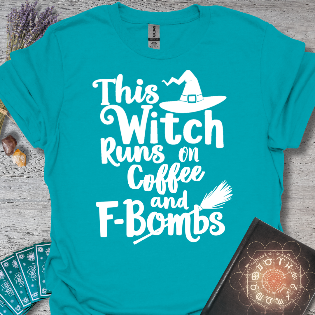 This Witch Runs On Coffee and F-bombs (white) T-Shirt