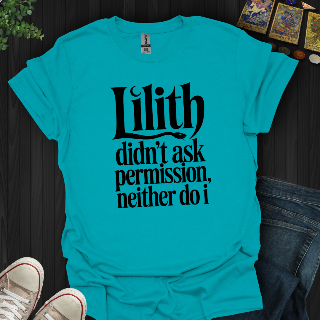 Lilith Didn't Ask Permission T-Shirt