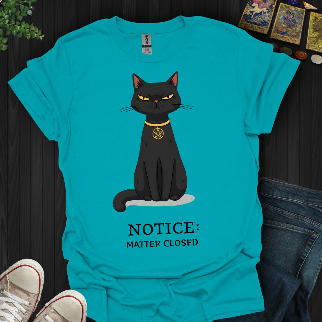 Notice: Matter Closed T-Shirt