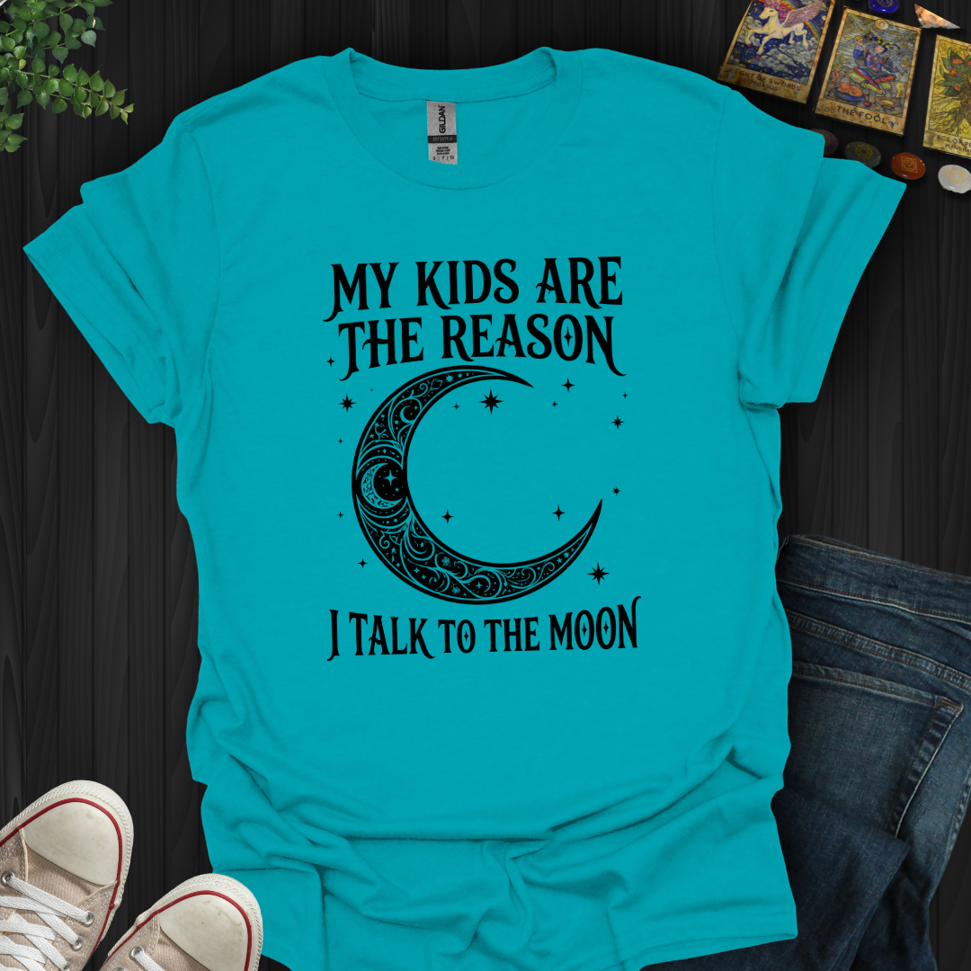My Kids Are The Reason T-Shirt