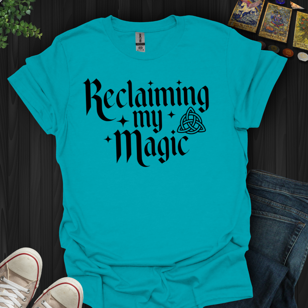 Reclaiming My Magic T-Shirt