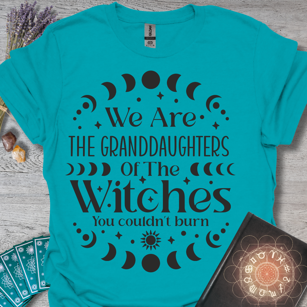We Are The Granddaughters Of The Witch's You Couldn't Burn T-Shirt