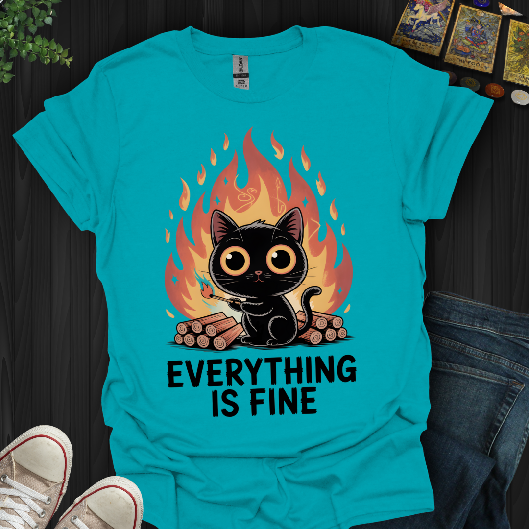 Everything Is Fine T-Shirt