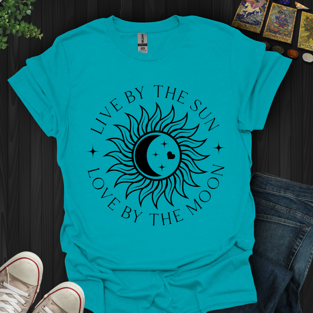 Live By The Sun Love By The Moon T-Shirt