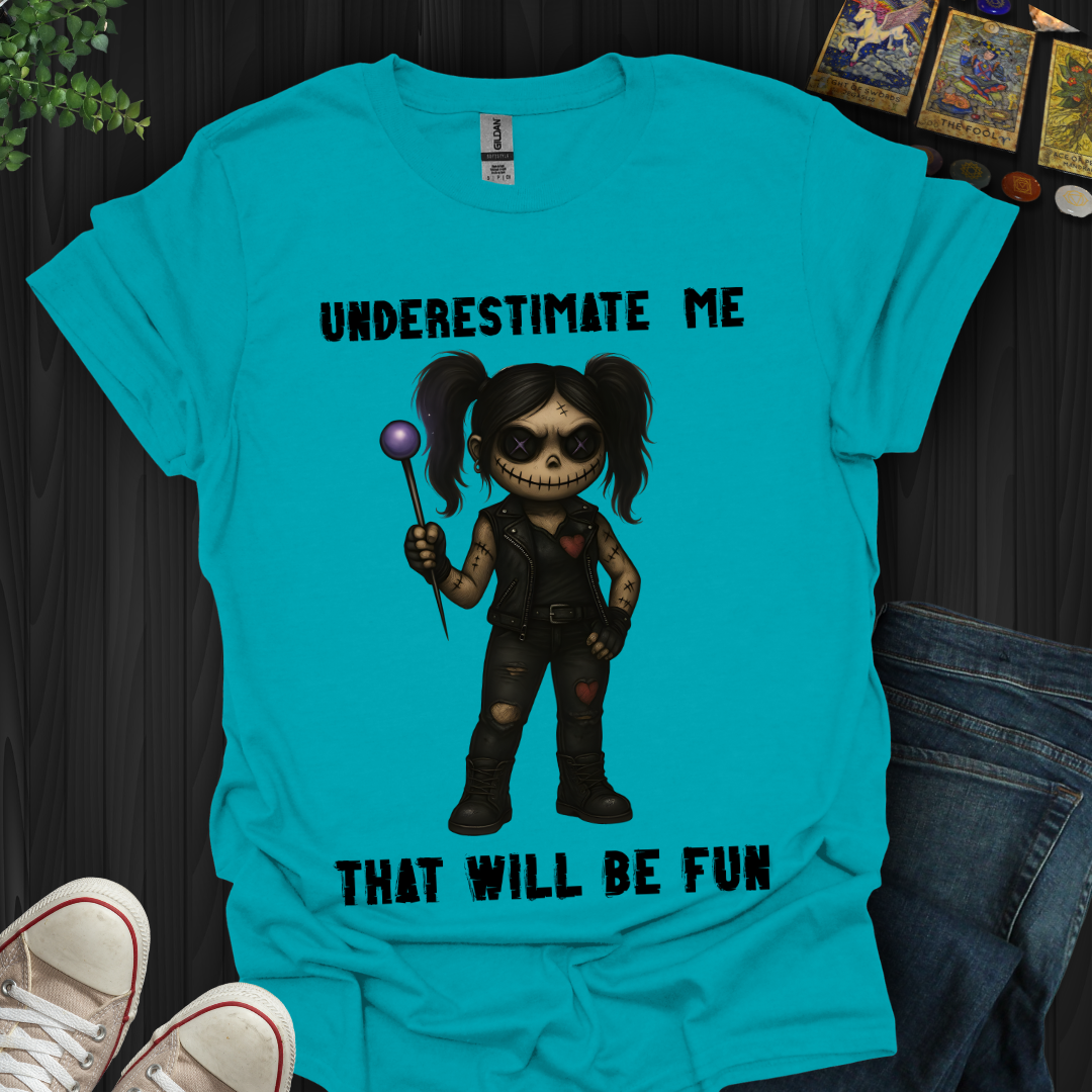 Underestimate Me T-Shirt