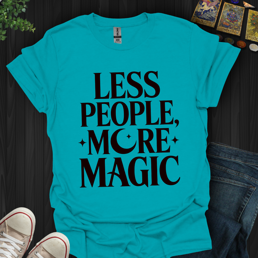 Less People, More Magic T-Shirt New