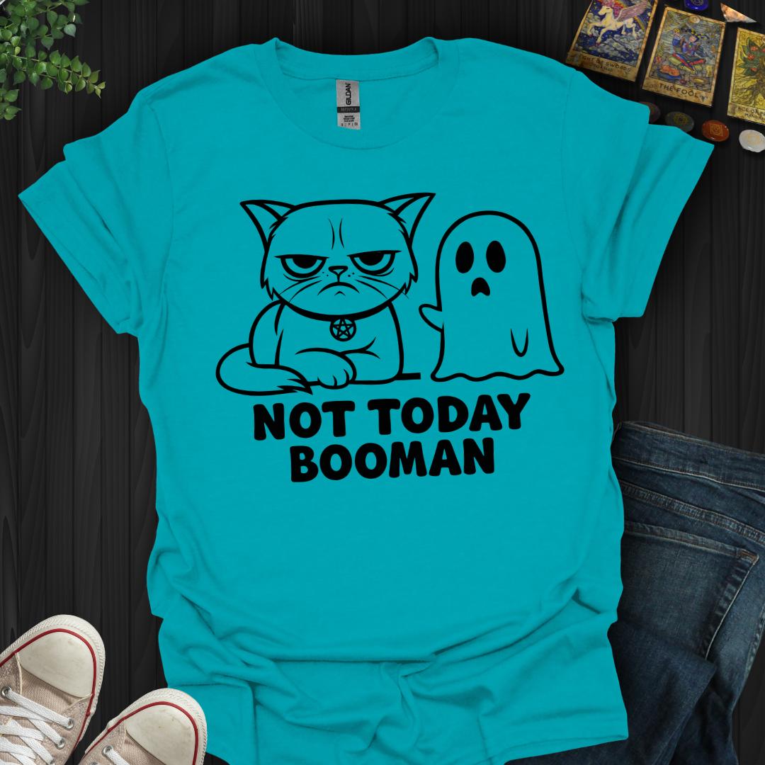 Not Today Booman T-Shirt