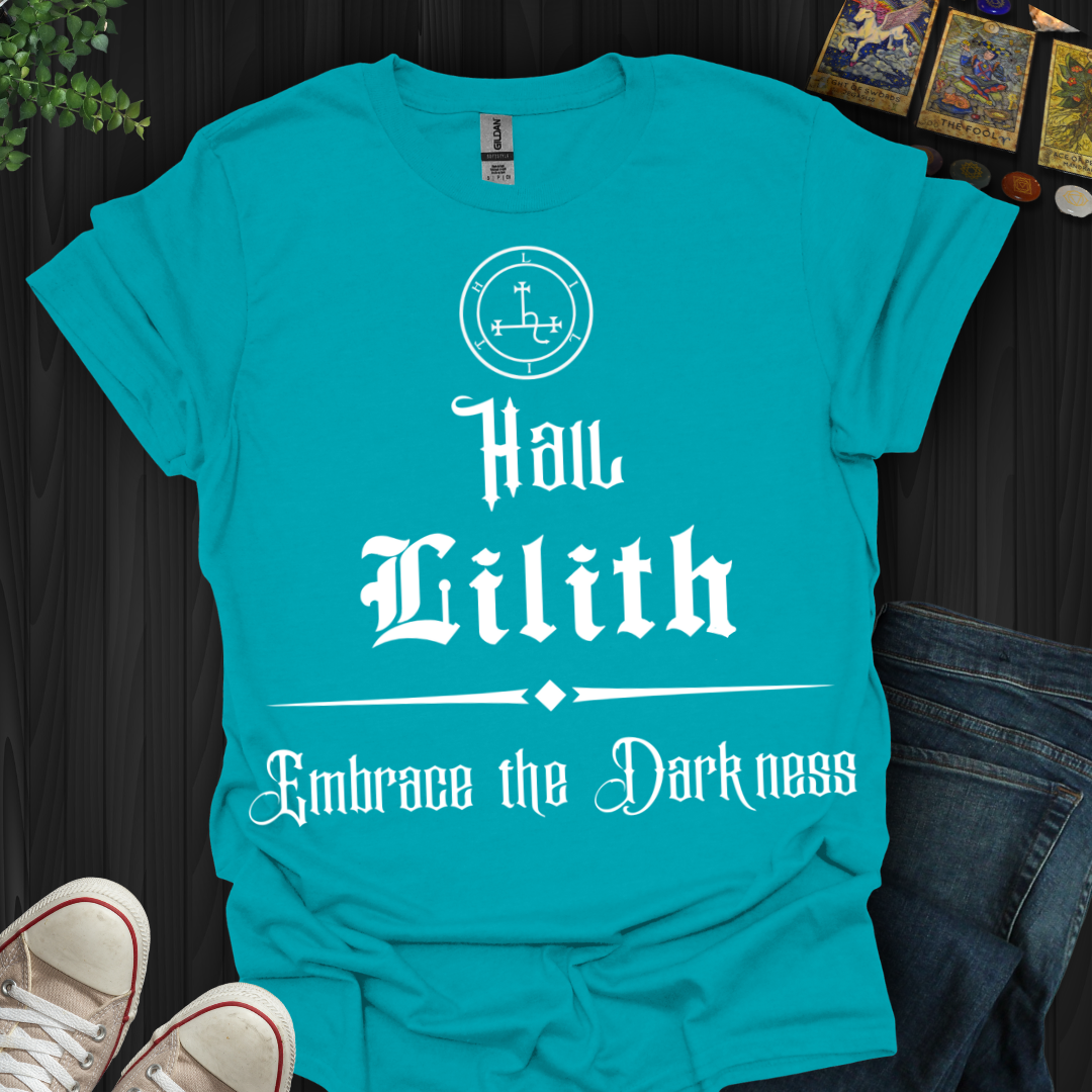 Hail Lilith-Embrace the Darkness T-Shirt