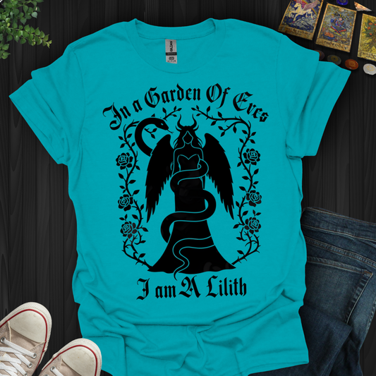 In a Garden of Eves, I Am a Lilith T-Shirt