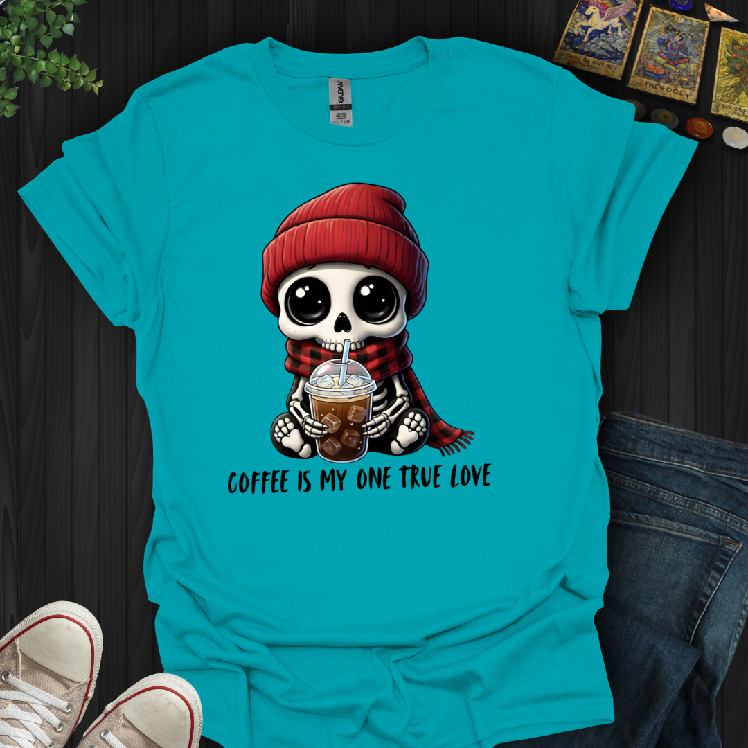 Coffee Is My One True Love T-Shirt