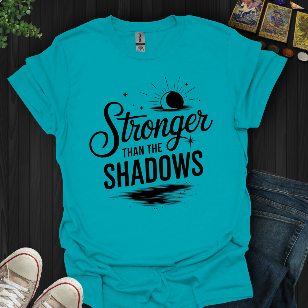 Stronger Than the Shadows T-Shirt