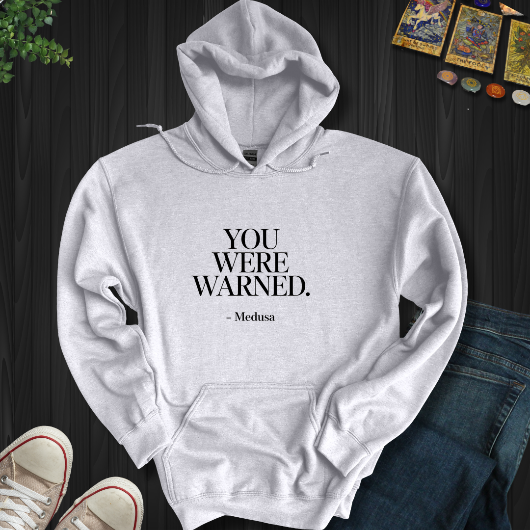 You Were Warned Hooded Sweatshirt