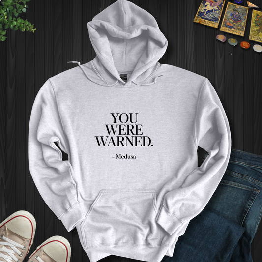 You Were Warned Hooded Sweatshirt
