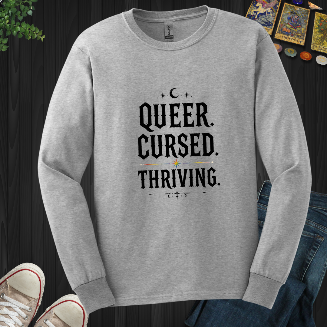 Queer,Cursed,Thriving- Long Sleeve