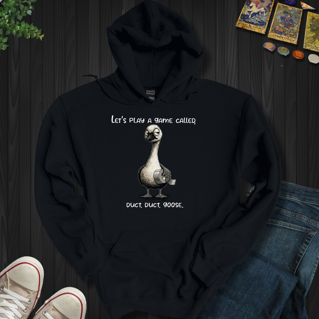 Duct, Duct, Goose Hooded Sweatshirt