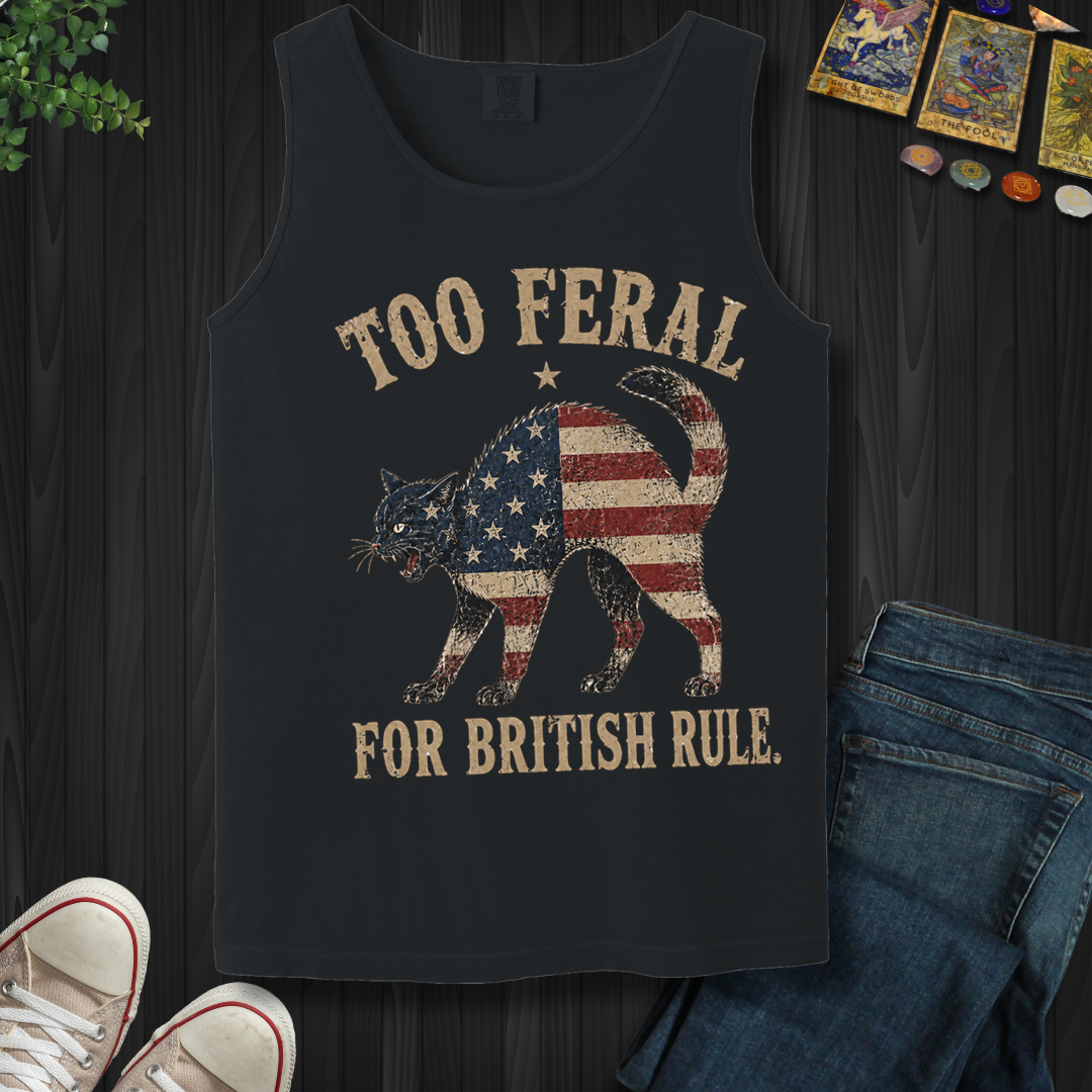Too Feral For British Rule- Tank Top