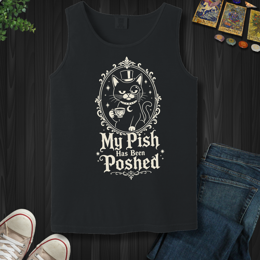 My Pish Has Been Poshed - Tank Top