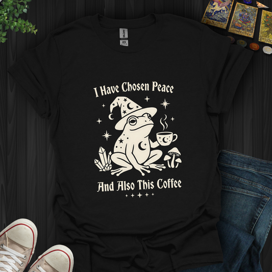I Have Chosen Peace - T-Shirt