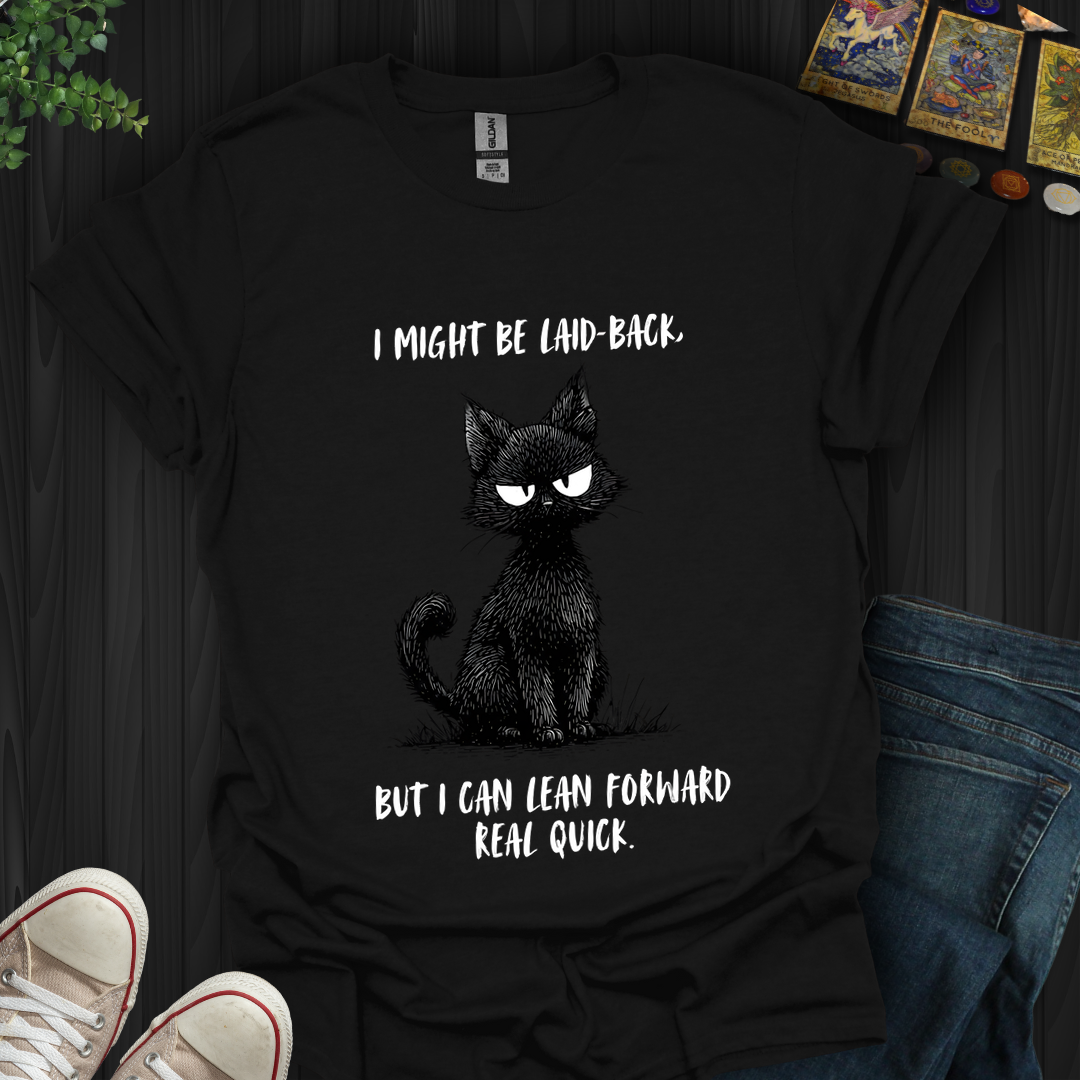 Laid Back, Not Soft T-Shirt New