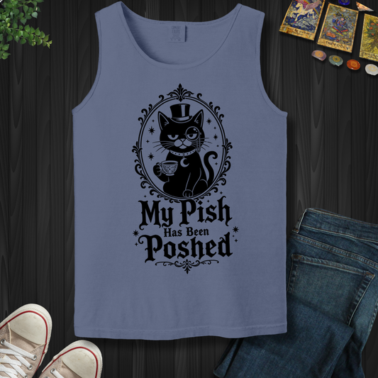 My Pish Has Been Poshed - Tank Top