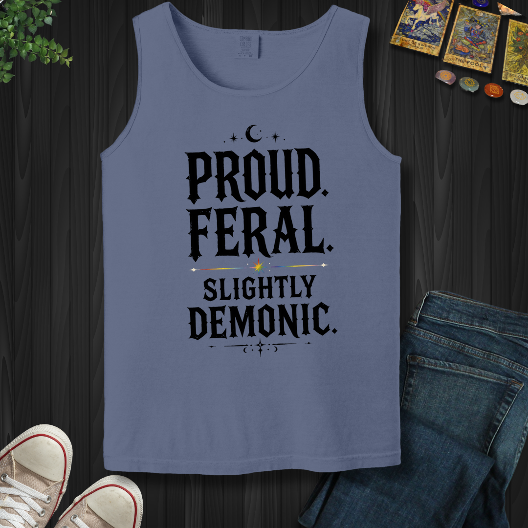 Proud, Feral, Slightly Demonic- Tank Top