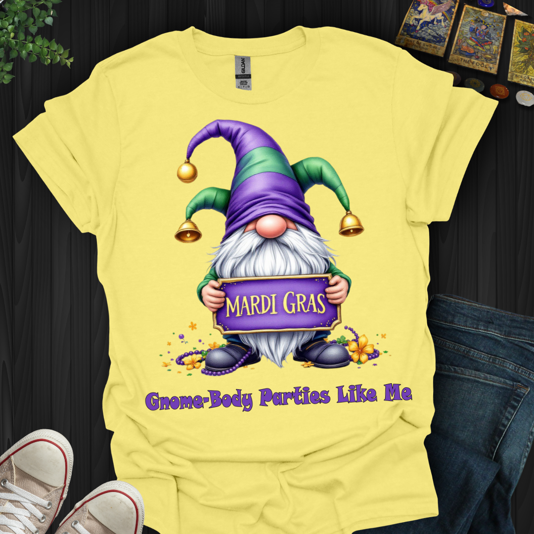 Gnome-Body Parties Like Me! T-Shirt