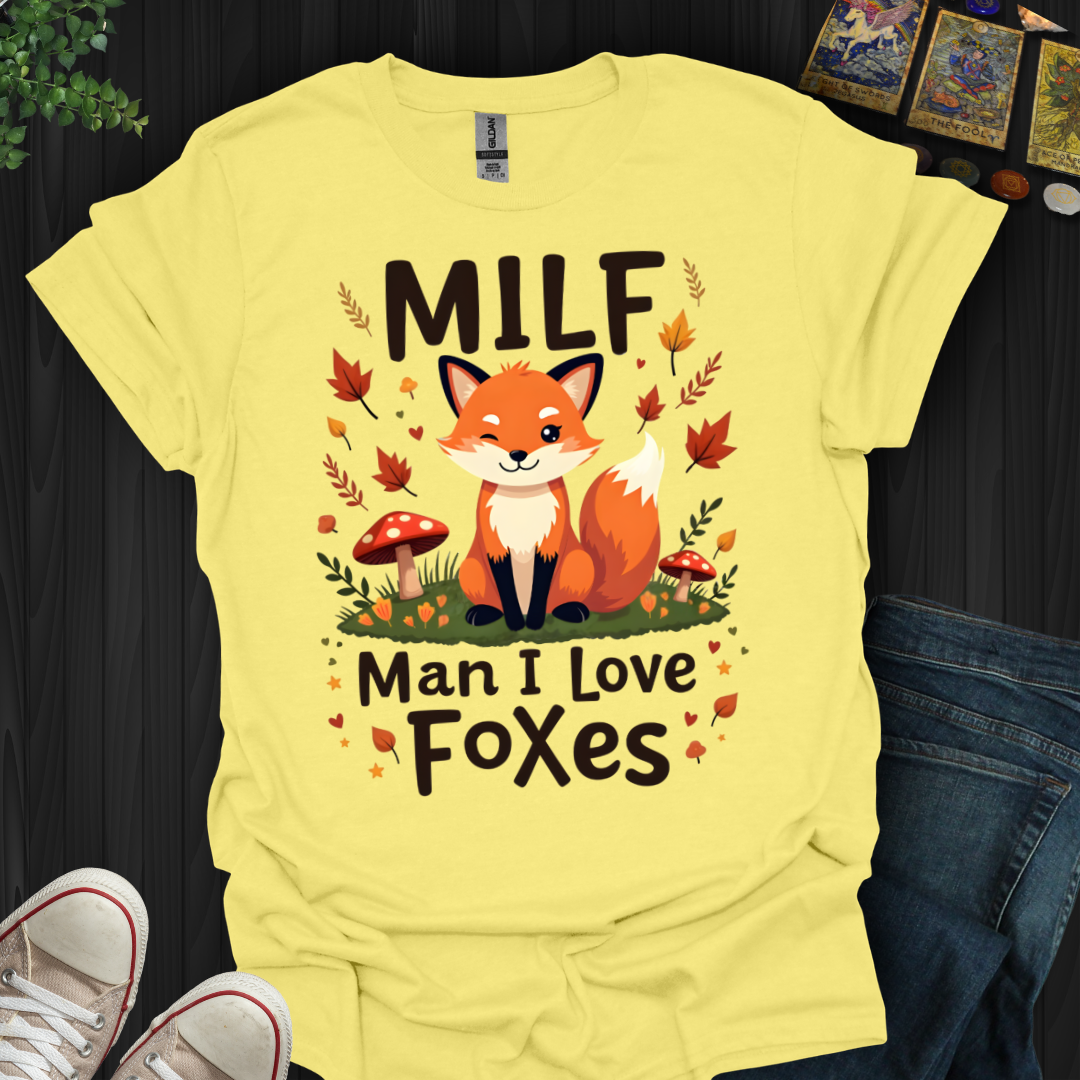 MILF-Man I Love Foxes T-Shirt