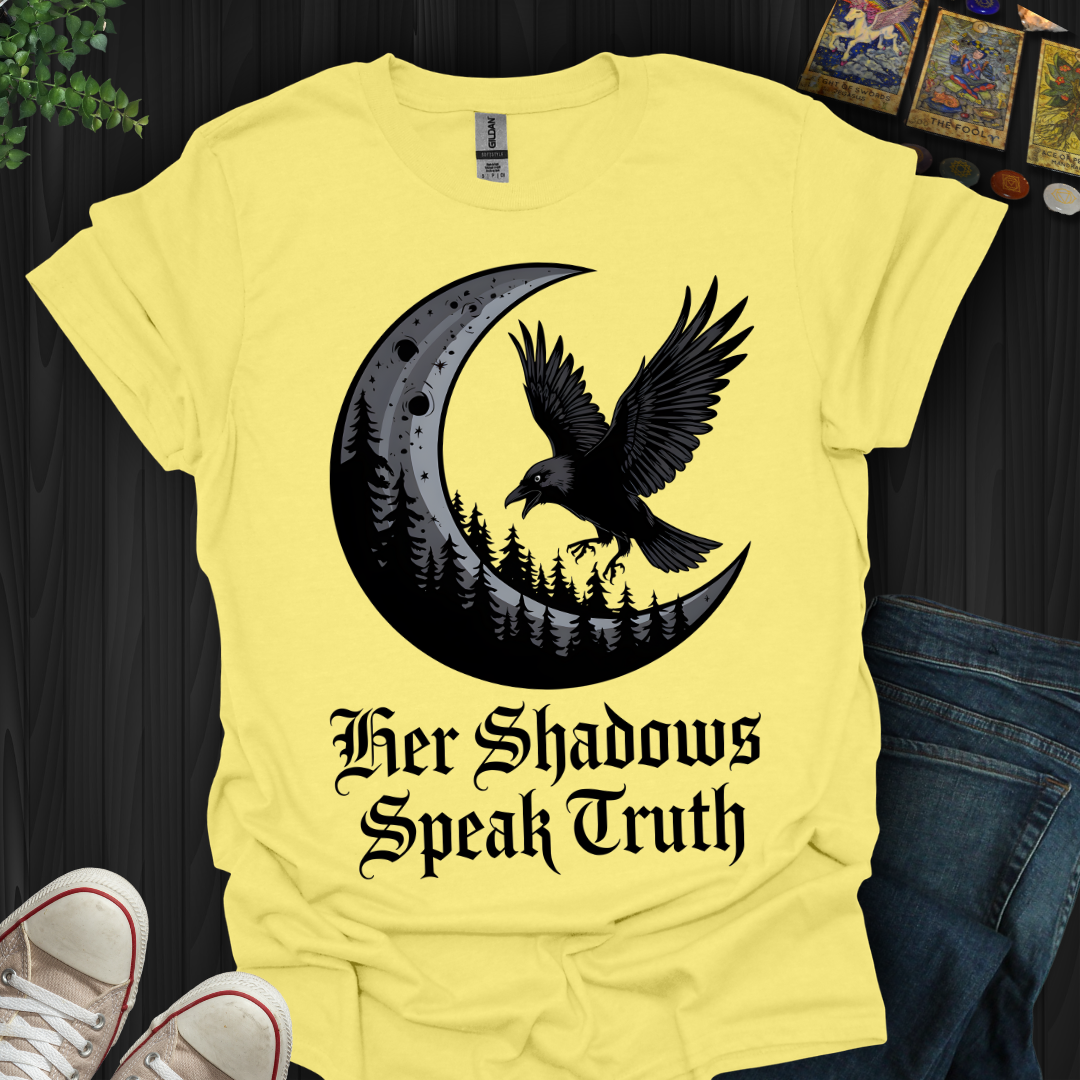 Her Shadows Speak Truth T-Shirt