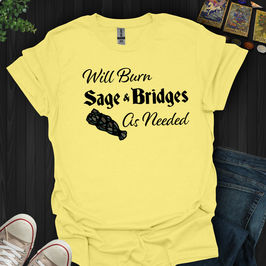 Burn, Sage, and Bridges T-Shirt