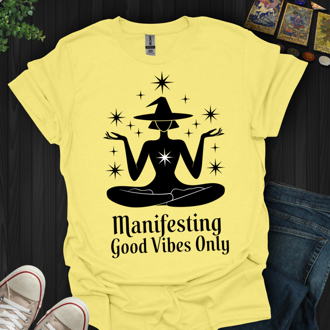 Manifesting Good Vibes  T-Shirt