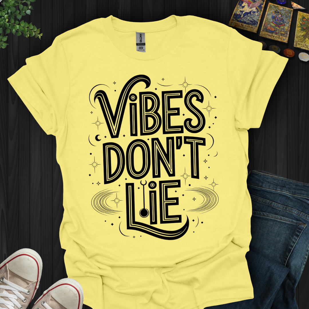 Vibes Don’t Lie T-Shirt