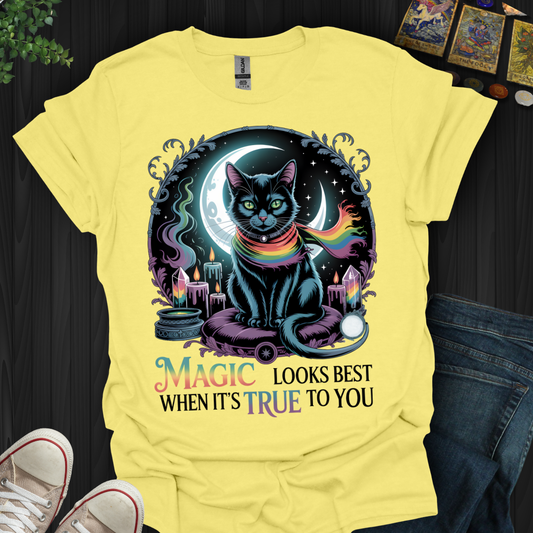 True Magic Wears Its Own Colors T-Shirt