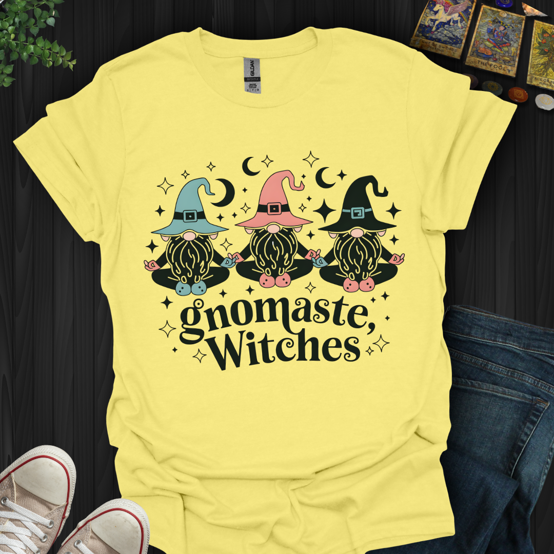 Gnomaste Witches! T-Shirt