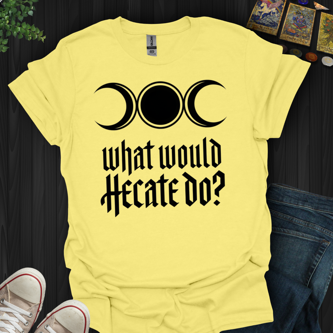 What Would Hecate Do?  T-Shirt