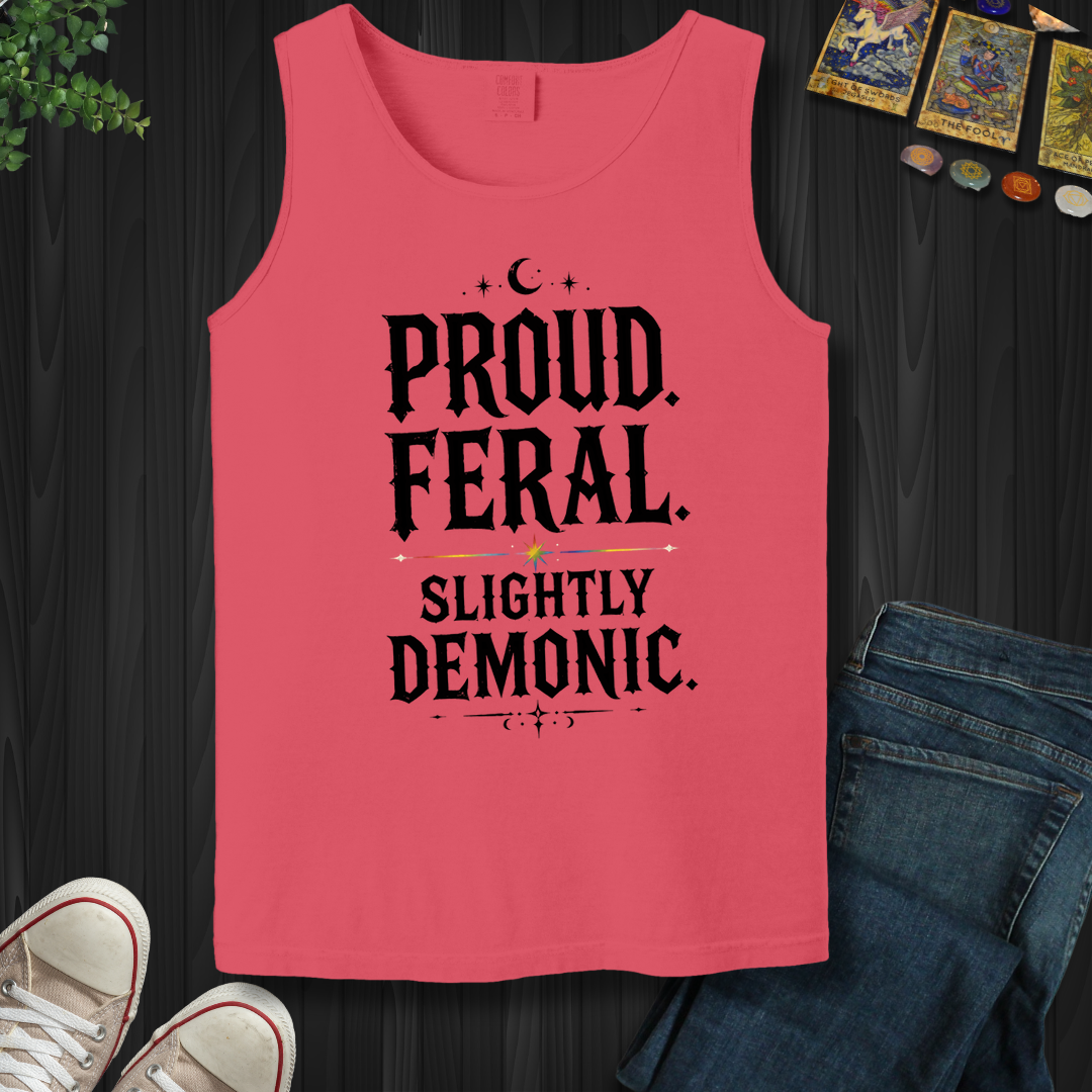 Proud, Feral, Slightly Demonic- Tank Top