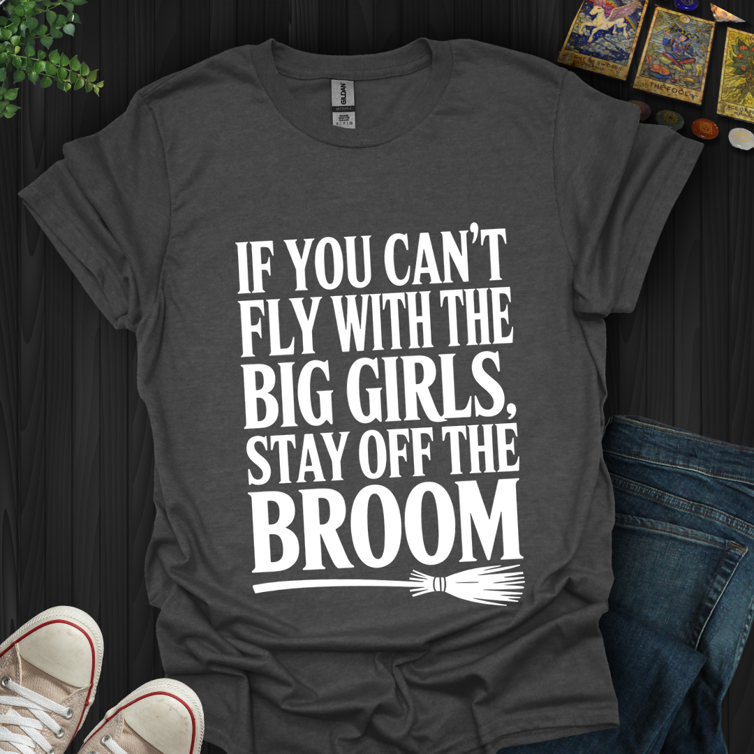 Fly With The Big Girls T-Shirt