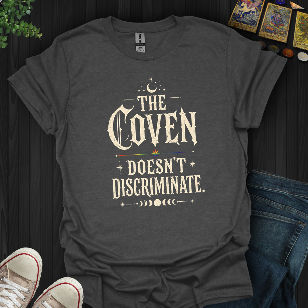 The Coven Doesn't Discriminate- T-Shirt
