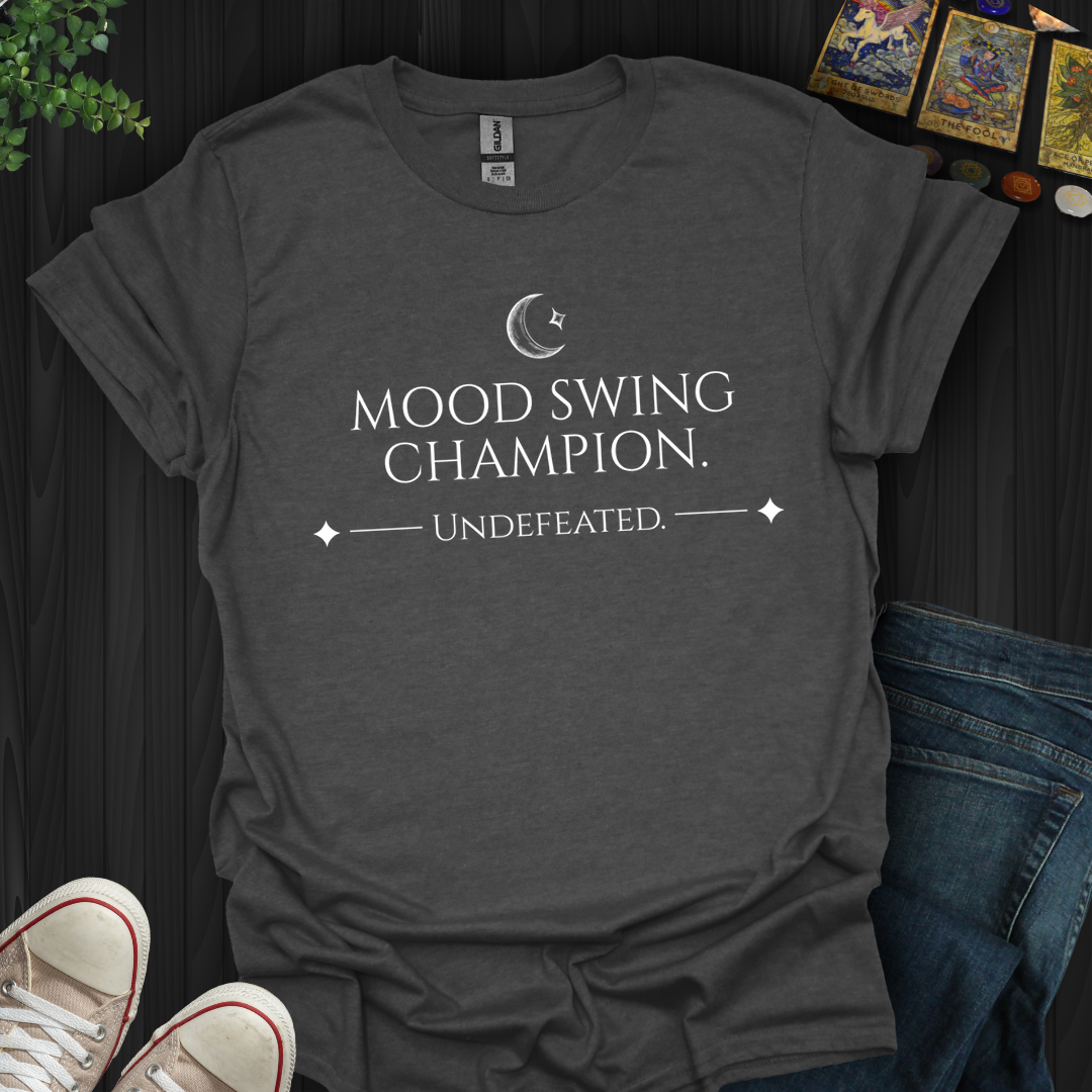 Mood Swing Champion - T-Shirt