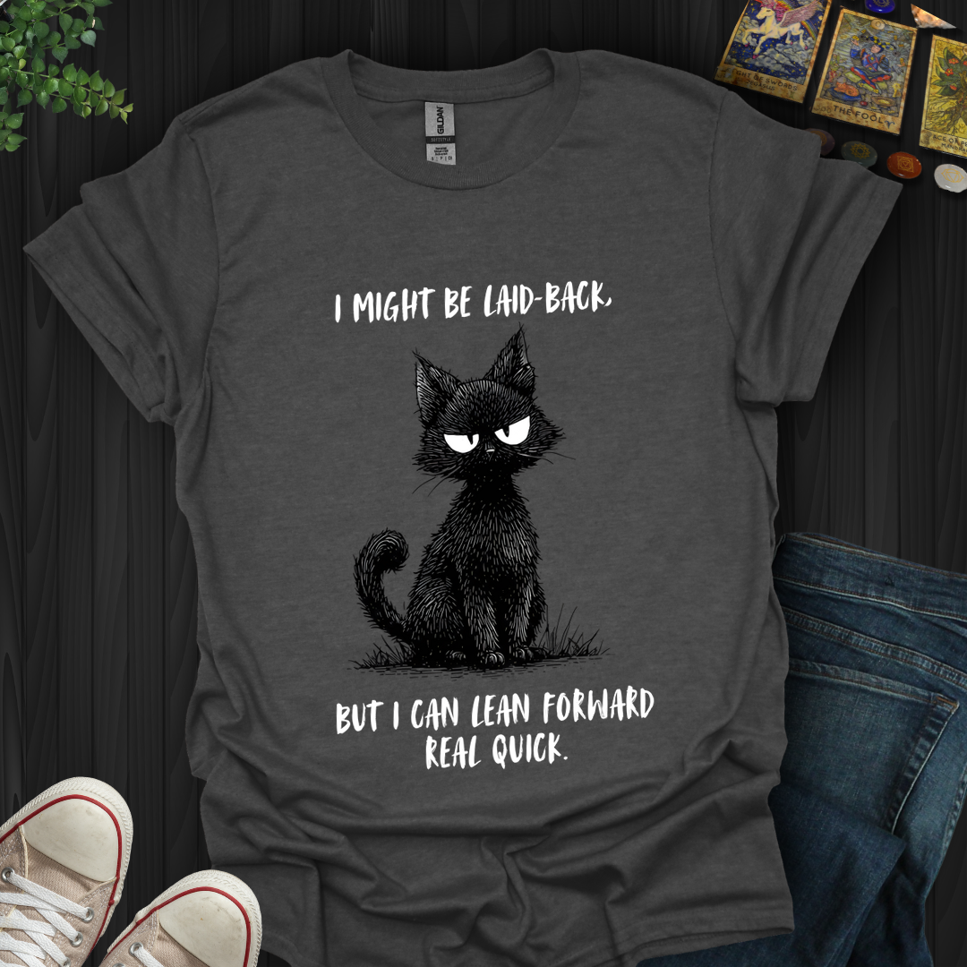 Laid Back, Not Soft T-Shirt New
